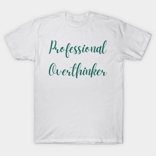 Professional Overthinker T-Shirt